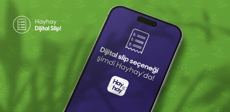 <strong>Çevre Dostu Dijital Slip Seçeneği Şimdi Hayhay Cüzdanında</strong>